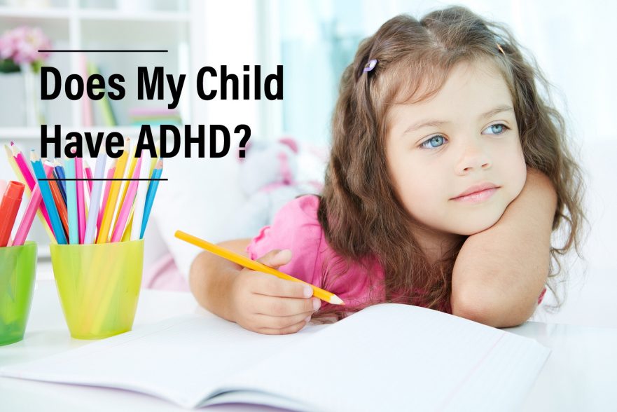Do You Think My Child Has ADHD (Attention Deficit Hyperactivity Disorder)?  | Day 2 Day Parenting